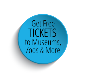 Links to information about getting free tickets to Museums, Zoos & More.