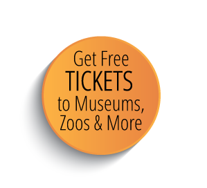 Links to information about getting free tickets to Museums, Zoos & More.