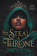 "To Steal a Throne" by Gabi Burton